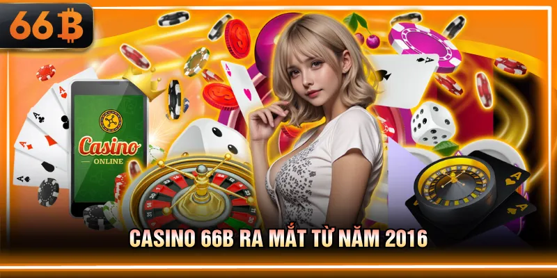 Casino 66B ra mắt từ năm 2016