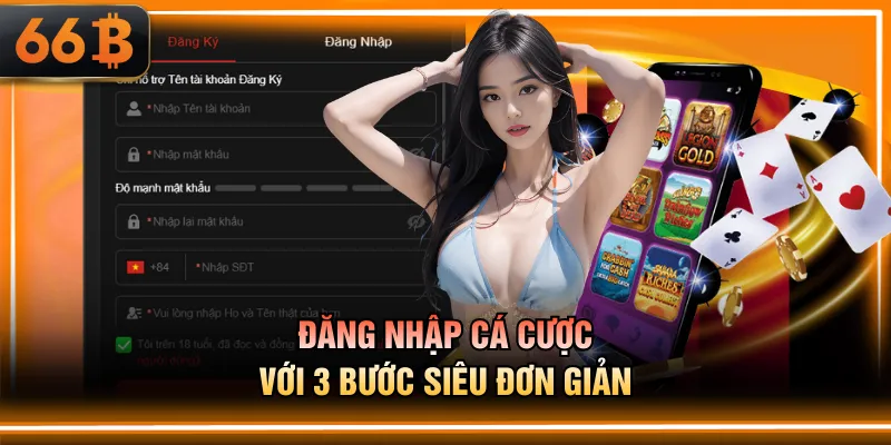 Đăng nhập cá cược với 3 bước siêu đơn giản